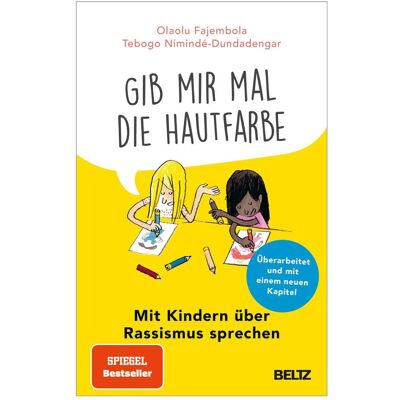 Beltz & Gelberg »Gib mir mal die Hautfarbe«, Ratgeber von Tebogo Nimindé-Dundadengar, Olaolu Fajembola Beltz & Gelberg »Gib mir mal die Hautfarbe«, Ratgeber von Tebogo Nimindé-Dundadengar, Olaolu Fajembola