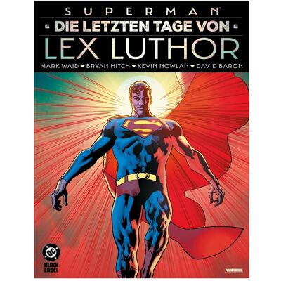 Panini Superman: Die letzten Tage von Lex Luthor, Belletristik von Mark Waid, Bryan Hitch, Christian Heiss Panini Superman: Die letzten Tage von Lex Luthor, Belletristik von Mark Waid, Bryan Hitch, Christian Heiss