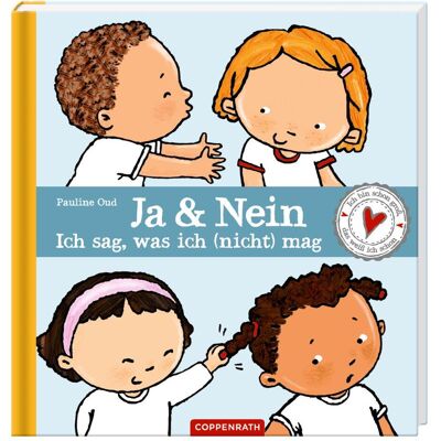 Coppenrath Ja & Nein - ich sag, was ich (nicht) mag, Kinderbücher von Pauline Oud Coppenrath Ja & Nein - ich sag, was ich (nicht) mag, Kinderbücher von Pauline Oud