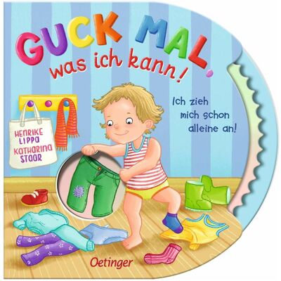 Oetinger, Babybücher, Guck mal, was ich kann! Ich zieh mich schon alleine an! (Deutsch) Oetinger, Babybücher, Guck mal, was ich kann! Ich zieh mich schon alleine an! (Deutsch)