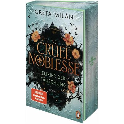 Penguin Random House Cruel Noblesse - Elixier der Täuschung -, Belletristik von Greta Milán Penguin Random House Cruel Noblesse - Elixier der Täuschung -, Belletristik von Greta Milán