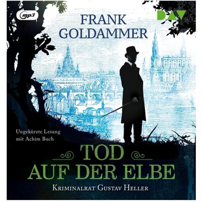 Audio Verlag Tod auf der Elbe. Kriminalrat Gustav Heller, Hörbücher von Frank Goldammer Audio Verlag Tod auf der Elbe. Kriminalrat Gustav Heller, Hörbücher von Frank Goldammer