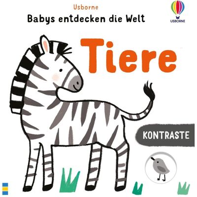Usborne Publishing, Babybücher, Kontraste – Babys entdecken die Welt: Tiere (Deutsch) Usborne Publishing, Babybücher, Kontraste – Babys entdecken die Welt: Tiere (Deutsch)