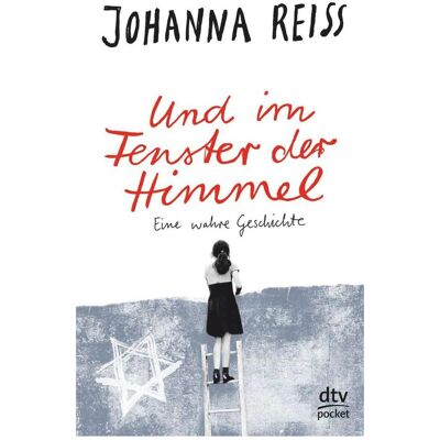 DTV Und im Fenster der Himmel, Kinderbücher von Johanna Reiss, Nina Frey DTV Und im Fenster der Himmel, Kinderbücher von Johanna Reiss, Nina Frey