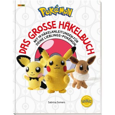 Panini Pokémon: Das grosse Häkelbuch, Ratgeber von Sabrina Somers Panini Pokémon: Das grosse Häkelbuch, Ratgeber von Sabrina Somers