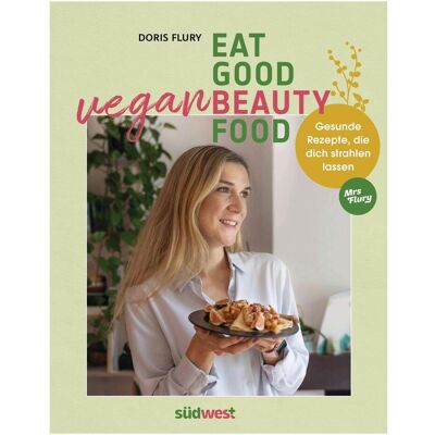 Südwest, Ratgeber, Eat Good Vegan Beauty Food (Deutsch, Hardcover, Doris Flury) Südwest, Ratgeber, Eat Good Vegan Beauty Food (Deutsch, Hardcover, Doris Flury)