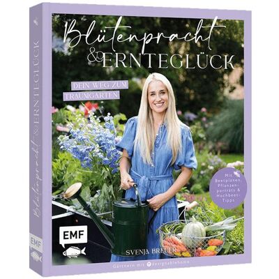 Edition Fischer Blütenpracht und Ernteglück – Dein Weg zum Traumgarten, Ratgeber von Svenja Breuer Edition Fischer Blütenpracht und Ernteglück – Dein Weg zum Traumgarten, Ratgeber von Svenja Breuer