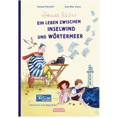 Atrium James Krüss - Ein Leben zwischen Inselwind und..., Kinderbücher von Maja Bohn, Dorthe Voss, Paula Peretti Atrium James Krüss - Ein Leben zwischen Inselwind und..., Kinderbücher von Maja Bohn, Dorthe Voss, Paula Peretti