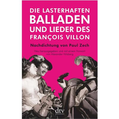 DTV Die lasterhaften Balladen und Lieder des François Villon, Belletristik von François Villon DTV Die lasterhaften Balladen und Lieder des François Villon, Belletristik von François Villon