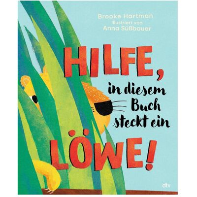 DTV Hilfe, in diesem Buch steckt ein Löwe!, Kinderbücher von Brooke Hartman, Elisabeth Leuthardt, Anna Süssbauer DTV Hilfe, in diesem Buch steckt ein Löwe!, Kinderbücher von Brooke Hartman, Elisabeth Leuthardt, Anna Süssbauer