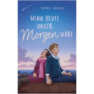 HarperCollins, Jugendbücher, Wenn heute unser Morgen wäre (Deutsch, Sophie Herbst) HarperCollins, Jugendbücher, Wenn heute unser Morgen wäre (Deutsch, Sophie Herbst)