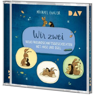 D.A.V. Wir zwei – Neue Freundschaftsgeschichten mit Hase und Igel, Hörbücher von Michael Engler, Joëlle Tourlonias D.A.V. Wir zwei – Neue Freundschaftsgeschichten mit Hase und Igel, Hörbücher von Michael Engler, Joëlle Tourlonias