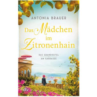 DTV Das Mädchen im Zitronenhain, Belletristik von Antonia Brauer DTV Das Mädchen im Zitronenhain, Belletristik von Antonia Brauer