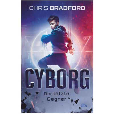DTV Cyborg – Der letzte Gegner, Kinderbücher von Karlheinz Dürr, Chris Bradford DTV Cyborg – Der letzte Gegner, Kinderbücher von Karlheinz Dürr, Chris Bradford