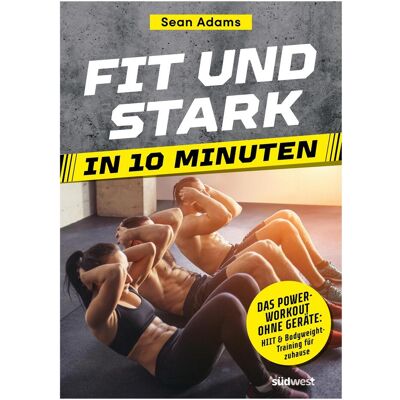 Südwest Fit und stark in 10 Minuten, Ratgeber von Sean Adams Südwest Fit und stark in 10 Minuten, Ratgeber von Sean Adams