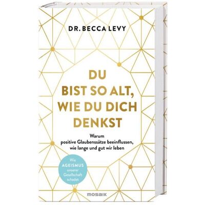 Mosaik Du bist so alt, wie du dich denkst, Sachbücher von Rebecca Levy Mosaik Du bist so alt, wie du dich denkst, Sachbücher von Rebecca Levy