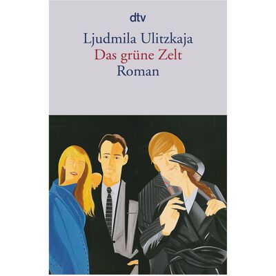 DTV Das grüne Zelt, Belletristik von Ganna-Maria Braungardt, Ljudmila Ulitzkaja DTV Das grüne Zelt, Belletristik von Ganna-Maria Braungardt, Ljudmila Ulitzkaja