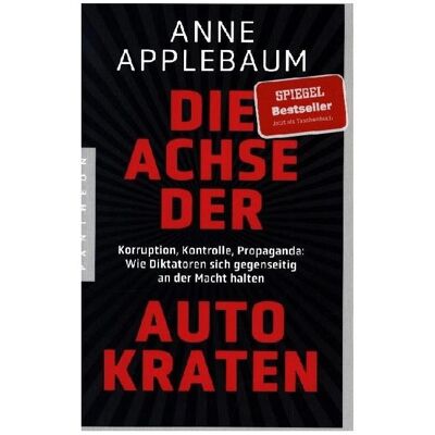 Pantheon Die Achse der Autokraten, Sachbücher von Jürgen Neubauer, Anne Applebaum Pantheon Die Achse der Autokraten, Sachbücher von Jürgen Neubauer, Anne Applebaum