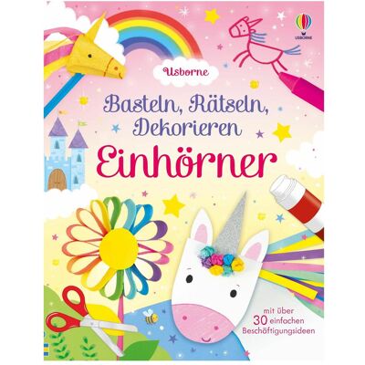 Usborne Publishing Basteln, Rätseln, Dekorieren: Einhörner, Kinderbücher von Kate Nolan Usborne Publishing Basteln, Rätseln, Dekorieren: Einhörner, Kinderbücher von Kate Nolan