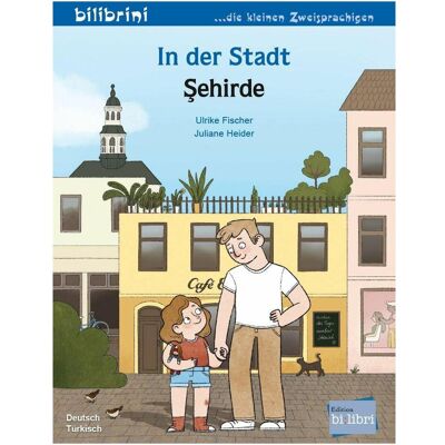 Bi:libri Fischer:In der Stadt (Deutsch-Türkisch), Kinderbücher von Eda Hirschberg, Ulrike Fischer, Juliane Heider Bi:libri Fischer:In der Stadt (Deutsch-Türkisch), Kinderbücher von Eda Hirschberg, Ulrike Fischer, Juliane Heider