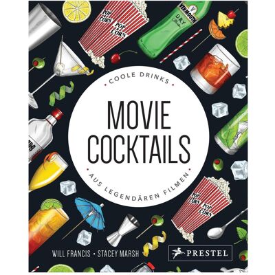 Prestel Movie Cocktails: Coole Drinks aus legendären Filmen, Ratgeber von Will Francis Prestel Movie Cocktails: Coole Drinks aus legendären Filmen, Ratgeber von Will Francis
