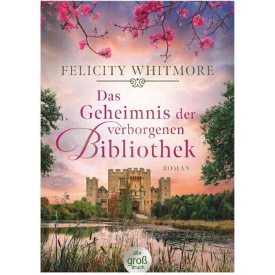 DTV Das Geheimnis der verborgenen Bibliothek, Belletristik von Felicity Whitmore DTV Das Geheimnis der verborgenen Bibliothek, Belletristik von Felicity Whitmore
