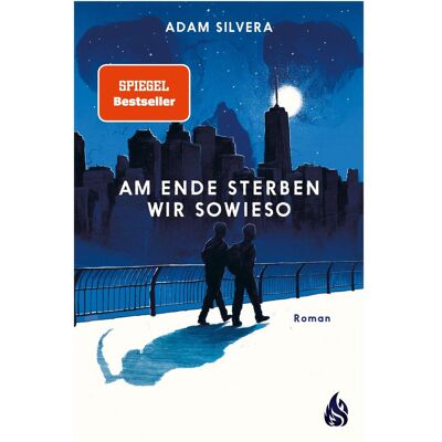 Atrium, Jugendbücher, Am Ende sterben wir sowieso (Deutsch, Adam Silvera, Katharina Diestelmeier) Atrium, Jugendbücher, Am Ende sterben wir sowieso (Deutsch, Adam Silvera, Katharina Diestelmeier)
