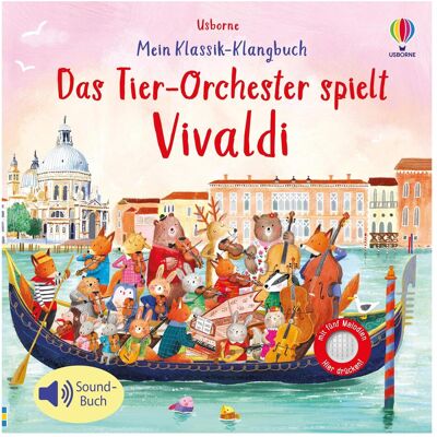 Usborne Publishing, Kinderbücher, Mein Klassik-Klangbuch: Das Tierorchester spielt Vivaldi (Deutsch, Hardcover, Sam Taplin) Usborne Publishing, Kinderbücher, Mein Klassik-Klangbuch: Das Tierorchester spielt Vivaldi (Deutsch, Hardcover, Sam Taplin)