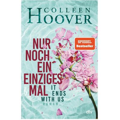 DTV Nur noch ein einziges Mal, Belletristik von Colleen Hoover DTV Nur noch ein einziges Mal, Belletristik von Colleen Hoover