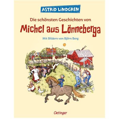 Oetinger Die schönsten Geschichten von Michel aus Lönneberga, Kinderbücher von Astrid Lindgren, Björn Berg Oetinger Die schönsten Geschichten von Michel aus Lönneberga, Kinderbücher von Astrid Lindgren, Björn Berg