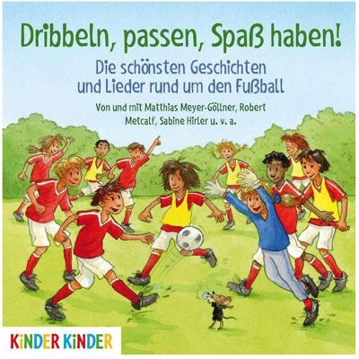 Jumbo Dribbeln, passen, Spass haben! Die schönsten Geschichten und Lieder rund um den Fussball, Hörbücher Jumbo Dribbeln, passen, Spass haben! Die schönsten Geschichten und Lieder rund um den Fussball, Hörbücher