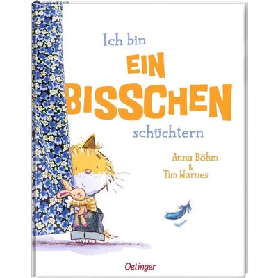 Oetinger Ich bin ein bisschen schüchtern, Kinderbücher von Anna Böhm, Tim Warnes Oetinger Ich bin ein bisschen schüchtern, Kinderbücher von Anna Böhm, Tim Warnes