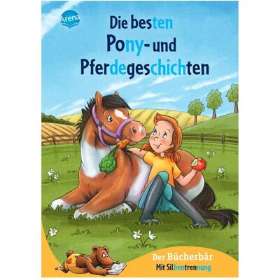 Arena Die besten Pony- und Pferdegeschichten, Kinderbücher von Julia Bierkandt, Karin Müller, Anna-Lena Kühler, Maja von Vogel, Julia Gerigk Arena Die besten Pony- und Pferdegeschichten, Kinderbücher von Julia Bierkandt, Karin Müller, Anna-Lena Kühler, Maja von Vogel, Julia Gerigk