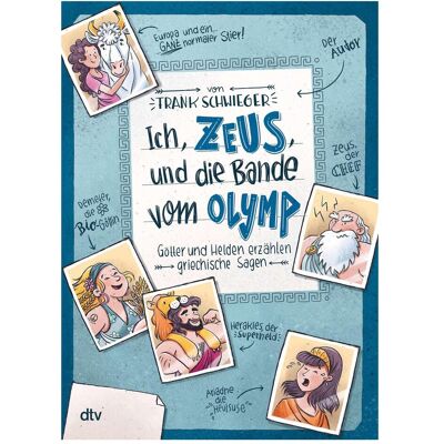 DTV Ich, Zeus, und die Bande vom Olymp Götter und Helden erzählen griechische Sagen, Kinderbücher von Frank Schwieger, Ramona Wultschner DTV Ich, Zeus, und die Bande vom Olymp Götter und Helden erzählen griechische Sagen, Kinderbücher von Frank Schwieger, Ramona Wultschner