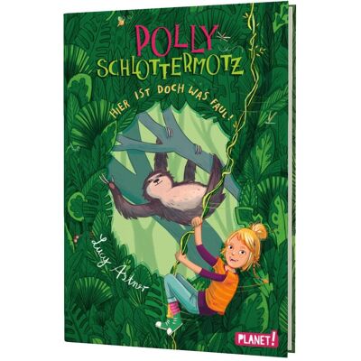 Planet Polly Schlottermotz 5: Hier ist doch was faul!, Kinderbücher von Lisa Hänsch, Lucy Astner Planet Polly Schlottermotz 5: Hier ist doch was faul!, Kinderbücher von Lisa Hänsch, Lucy Astner
