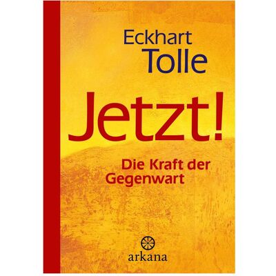 Arkana Jetzt! Die Kraft der Gegenwart, Ratgeber von Eckhart Tolle Arkana Jetzt! Die Kraft der Gegenwart, Ratgeber von Eckhart Tolle