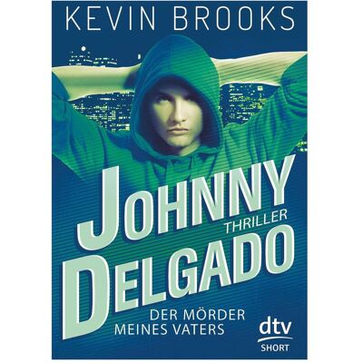 DTV Johnny Delgado - Der Mörder meines Vaters, Hörbücher von Kevin Brooks DTV Johnny Delgado - Der Mörder meines Vaters, Hörbücher von Kevin Brooks