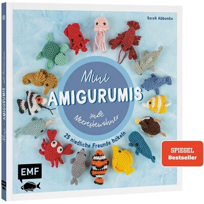 Edition Fischer Mini-Amigurumis – süsse Meeresbewohner, Ratgeber von Sarah Abbondio Edition Fischer Mini-Amigurumis – süsse Meeresbewohner, Ratgeber von Sarah Abbondio