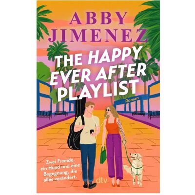 DTV The Happy Ever After Playlist, Belletristik von Abby Jimenez DTV The Happy Ever After Playlist, Belletristik von Abby Jimenez