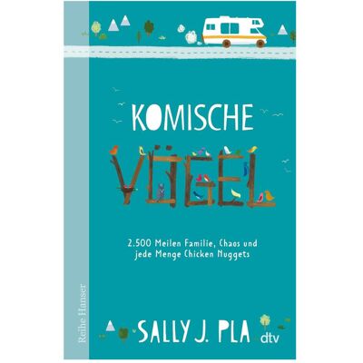DTV Komische Vögel – 2.500 Meilen Familie, Chaos und jede Menge Chicken Nuggets, Hörbücher von Sally J. Pla DTV Komische Vögel – 2.500 Meilen Familie, Chaos und jede Menge Chicken Nuggets, Hörbücher von Sally J. Pla