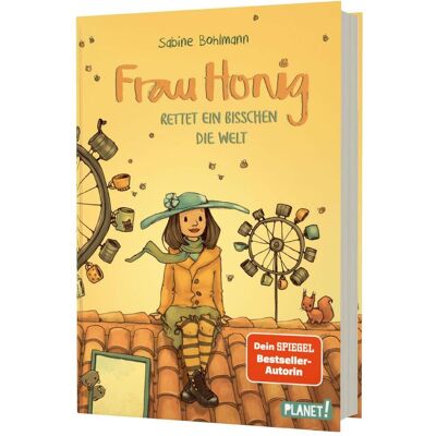 Planet Frau Honig: Frau Honig rettet ein bisschen die Welt, Kinderbücher von Sabine Bohlmann Planet Frau Honig: Frau Honig rettet ein bisschen die Welt, Kinderbücher von Sabine Bohlmann