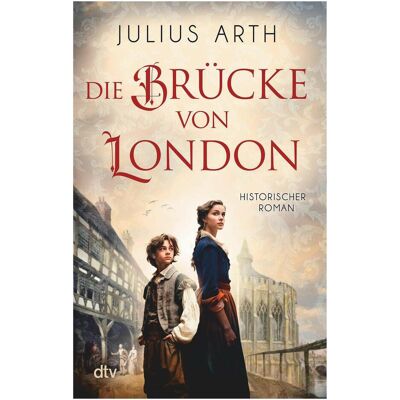 DTV Die Brücke von London, Belletristik von Julius Arth DTV Die Brücke von London, Belletristik von Julius Arth