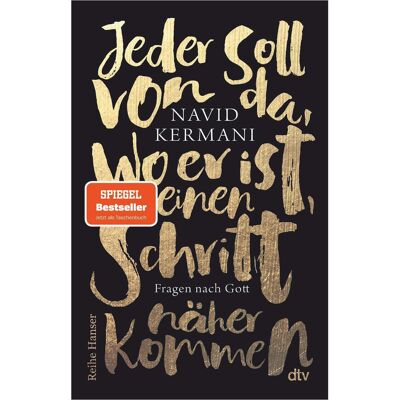 DTV Jeder soll von da, wo er ist, einen Schritt näher kommen, Sachbücher von Navid Kermani DTV Jeder soll von da, wo er ist, einen Schritt näher kommen, Sachbücher von Navid Kermani