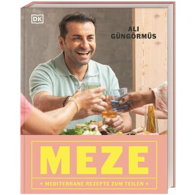Dorling Kindersley Meze, Ratgeber von Ali Güngörmüs Dorling Kindersley Meze, Ratgeber von Ali Güngörmüs