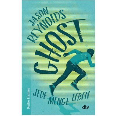DTV Ghost, Belletristik von Jason Reynolds, Anja Hansen-Schmidt DTV Ghost, Belletristik von Jason Reynolds, Anja Hansen-Schmidt