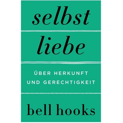 HarperCollins Selbstliebe – Über Herkunft und Gerechtigkeit, Sachbücher von Bell Hooks HarperCollins Selbstliebe – Über Herkunft und Gerechtigkeit, Sachbücher von Bell Hooks