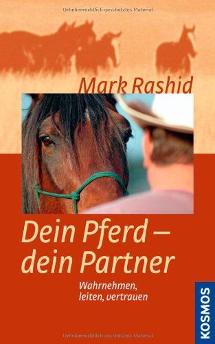 Mark Rashid - Dein Pferd - dein Partner: Wahrnehmen, leiten, vertrauen - Preis vom 25.01.2022 05:58:03 h