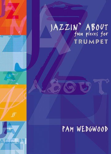 Pam Wedgwood - Jazzin&#039; about Fun Pieces for Trumpet: (Trumpet and Piano) - Preis vom 23.02.2022 05:58:24 h