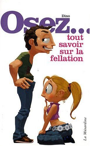 Dino - Osez... tout savoir sur la fellation - Preis vom 23.02.2022 05:58:24 h