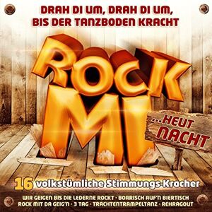 Various - Rock Mi; Rock Mi ....heut' Nacht; 16 volkstümliche Stimmungs Kracher; Gamsbart Trio; Klostertaler; Feldberger; Aufgeiger; Zillertaler Mander; Lauser; Zillertal Power; Seer; Wahnsinns 3; Zillertaler Schürzenjäger; Blechblosn; Freddy Pfister Band;...